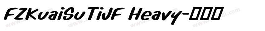 FZKuaiSuTiJF Heavy字体转换